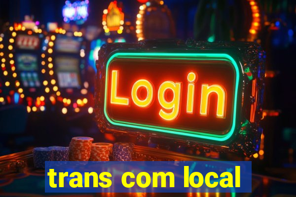 trans com local